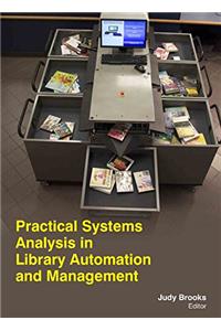 PRACTICAL SYSTEMS ANALYSIS IN LIBRARY AUTOMATION AND MANAGEMENT