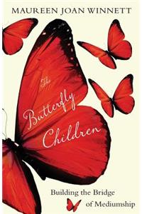 The Butterfly Children: Building the Bridge of Mediumship
