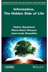 Information, the Hidden Side of Life