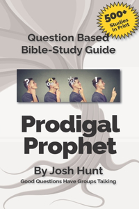 Question-based Bible Study Guide -- The Prodigal Prophet