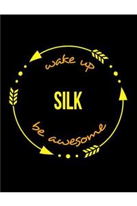 Wake Up Silk Be Awesome Gift Notebook for a Sericulturist, Wide Ruled Journal