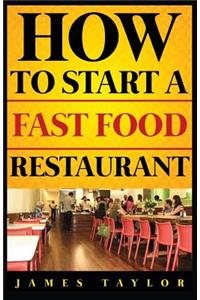 How to Start a Fast Food Restaurant
