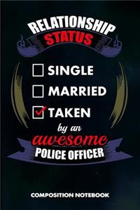 Relationship Status Single Married Taken by an Awesome Police Officer