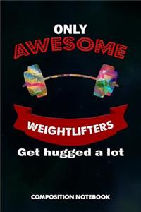 Only Awesome Weightlifters Get Hugged a Lot