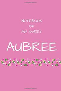 Notebook of my sweet Aubree