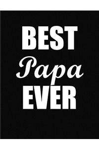 Best Papa Ever: Funny Blank Line Papa Notebook (8.5 X 11 - 110 Blank Pages)