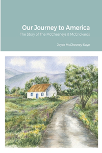 Our Journey to America: The Story of The McChesneys & McCrickards