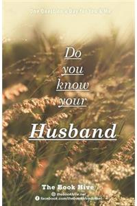 Do you know your Husband