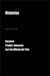 Historian Because Freakin' Awesome Isn't an Official Job Title