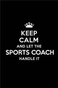Keep Calm and Let the Sports Coach Handle It