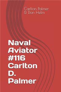 Naval Aviator #116 Carlton D. Palmer