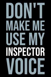 Don't Make Me Use My Inspector Voice