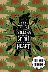 Be a Tough ACT to Follow, a Free Spirit with a Wild Heart