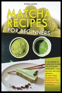 Matcha Recipes for Beginners
