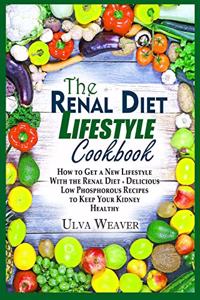 The Renal Diet Lifestyle Cookbook