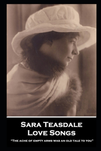 Sara Teasdale - Love Songs