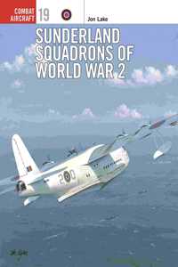 Sunderland Squadrons of World War 2