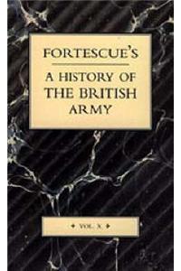 Fortescue's History of the British Army: Volume X