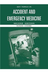 Key Topics in Accident and Emergency Medicine