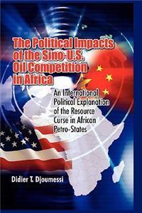 The Political Impact of the Sino-U.S. Oil Competition in Africa