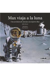 Max Viaja a la Luna: Una Aventura de Ciencias Con El Perro Max