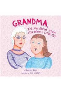 Grandma, Tell Me about When You Were a Little Girl