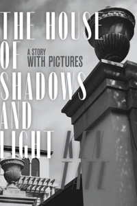 The House of Shadows and Light