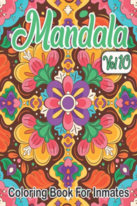 Mandala Coloring Book For Inmates Vol 10
