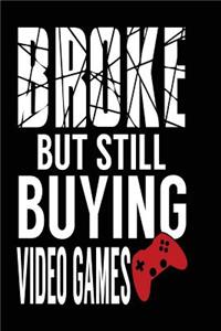 Broke But Still Buying Video Games