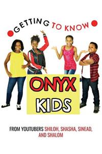 Getting to Know Onyx Kids