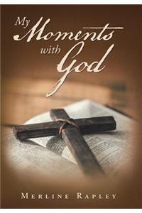My Moments with God