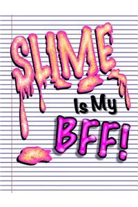 Slime Is My BFF (Slime Book For Kids)