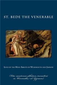 Lives of the Holy Abbots of Wearmouth and Jarrow: (vita Sanctorum Abbatum Monasterii in Wiremutha Et Gyruum)