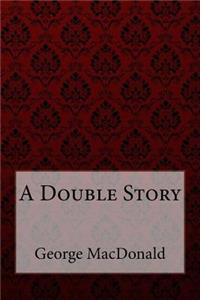 Double Story George MacDonald