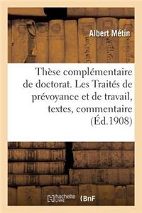 Thèse Complémentaire de Doctorat. Les Traités de Prévoyance Et de Travail, Textes, Commentaire