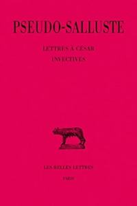Pseudo-Salluste, Lettres a Cesar. Invectives