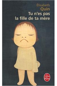 Tu N'Es Pas LA Fille De Ta Mere