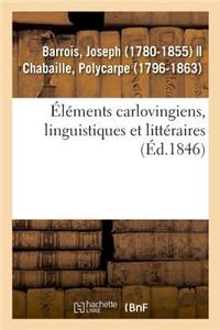 Éléments Carlovingiens, Linguistiques Et Littéraires