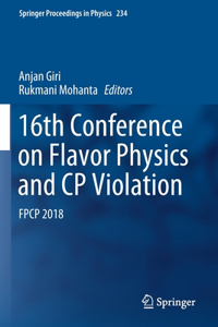 16th Conference on Flavor Physics and Cp Violation