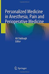 Personalized Medicine in Anesthesia, Pain and Perioperative Medicine