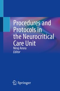 Procedures and Protocols in the Neurocritical Care Unit