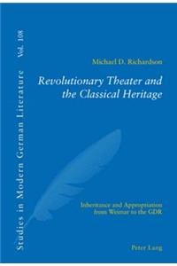 Revolutionary Theater and the Classical Heritage