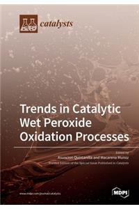 Trends in Catalytic Wet Peroxide Oxidation Processes