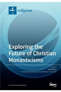 Exploring the Future of Christian Monasticisms