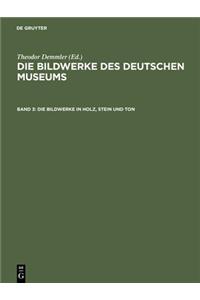 Die Bildwerke in Holz, Stein und Ton