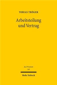 Arbeitsteilung und Vertrag: Verantwortlichkeit Fur Das Fehlverhalten Dritter in Vertragsbeziehungen