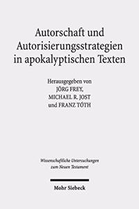 Autorschaft Und Autorisierungsstrategien in Apokalyptischen Texten