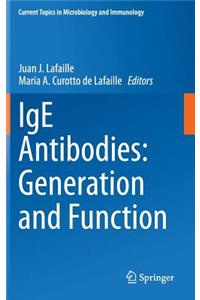 IGE Antibodies: Generation and Function