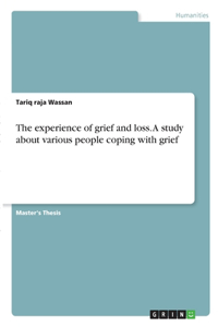 experience of grief and loss. A study about various people coping with grief