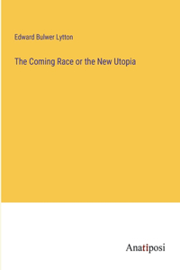 Coming Race or the New Utopia